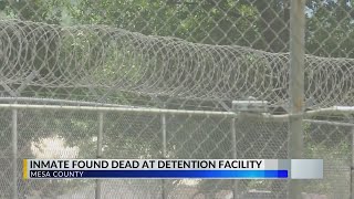 INMATE FOUND DEAD AT MESA COUNTY DETENTION FACILITY