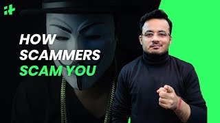 How Scammers Scam You!