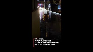 WATCH: Thursday night flooding on Interstate 35 lower level