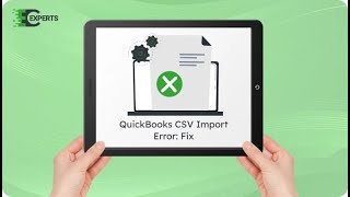 How to Fix QuickBooks CSV Import Error