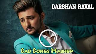 Sad Mashup of Darshan Raval | Slo-Rev Music | Chillout | Hurt Mashup 2023