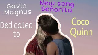 Gavin Magnus - Señorita ft.Coco Quinn (New song that dedicated to each others)