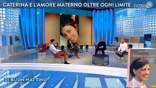 Caterina e l'amore materno oltre ogni limite