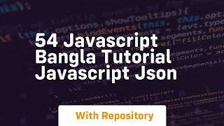 54 javascript bangla tutorial javascript json