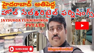 Hyderabad biggest wholesale \u0026 retail JAYDURGA furnishing AtoZ ఫర్నిషీంగ్స్ లభిస్తాయి