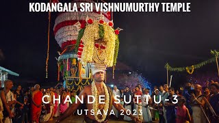 🔴Kodangala Sri Vishnumurthy Temple Utsava | Chande Suttu - 3 | Jatramahotsava 2023