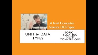 A level Computer Science OCR Unit 6 - Floating point Conversions