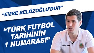 Salih Uçan: “Emre Belözoğlu, Türk Futbol Tarihinin Gelmiş Geçmiş 1 Numarasıdır.”
