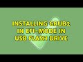 Ubuntu: Installing grub2 in efi-mode in usb flash drive