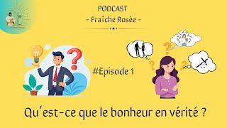 Épisode 1 | Qu'est ce que le bonheur en vérité ?