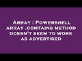 Array : Powershell array .contains method doesn't seem to work as advertised