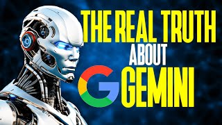 Google Gemini: Exposing The Real Truth About the Google's Latest AI