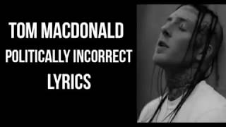 Tom MacDonald - "Politically Incorrect" (Lyrics)