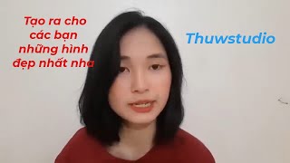 Thuwstudio | Tạo ra cho các bạn những hình đẹp nhất nha