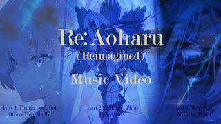 Re:Aoharu (Reimagined) - Music Video