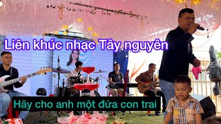 Liên khúc 6 bài nhạc tây nguyên | mc thuột