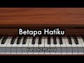 Betapa Hatiku | Karaoke Piano Rohani