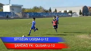 SİYƏZƏN UGİŞM - ŞAHDAĞ FK QUSAR.U -12⚽🇦🇿