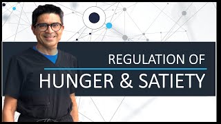 Regulation of Hunger & Satiety | Dr Nadir Ali