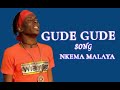 GUDE GUDE SONG NKEMA MALAYA OFFICIAL AUDIO 2024
