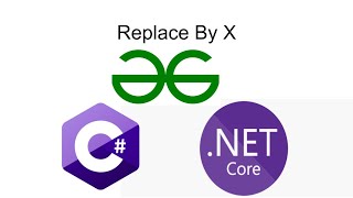 Replace By X | GeeksForGeeks | C#