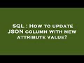 SQL : How to update JSON column with new attribute value?