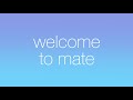 Introducing mate - Walkthrough