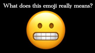 What does the Grimacing Face emoji means?