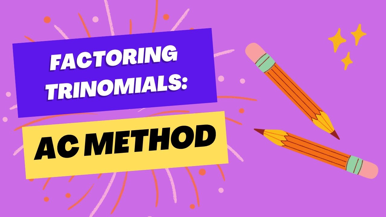 How To Factor Trinomials Using The AC Method! - YouTube