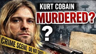 WAS KURT COBAIN MURDERED?