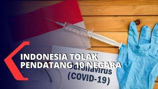 Indonesia Tolak Seluruh Pendatang dari 10 Negara, Ini Daftarnya