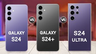 Samsung Galaxy S24 Vs Galaxy S24 Plus Vs Galaxy S24 Ultra Specs Review