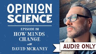 How Minds Change with David McRaney