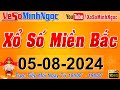 XSMB Minh Ngọc - Trực tiếp Xổ Số Miền Bắc - KQXS Miền Bắc ngày 05/08/2024, KQXS Thủ Đô, XS MinhNgoc