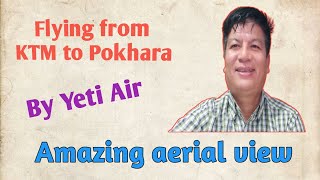 Flying from Kathmandu to beautiful city Pokhara by Yeti Airline with Ching sir. Enjoyed a lot.