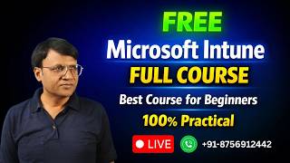 Microsoft Intune Full Course 2026 🔴 LIVE 100% Practical Training Free Intune Training by ICNT Gyan