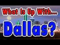 What is Up With Dallas, Texas?