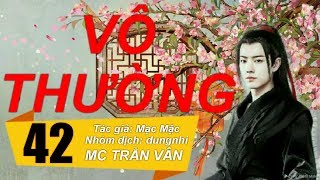 Vô Thường _ Phần 42 _ MC Trần Vân _ Truyện Tiên Hiệp, Kiếm Hiệp Đường Môn