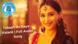 Tabaah Ho Gaye - Kalank | Full Audio Song | Madhuri | Varun & Alia | Shreya | Pritam