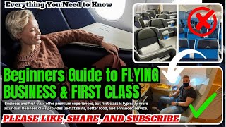 Beginners Guide to FLYING BUSINESS CLASS | FIRST CLASS | Flights Assistance @flightsassistance
