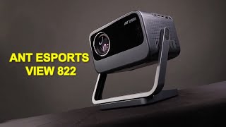 First Look : Ant Esports View 822 Smart Home Cinema Projector