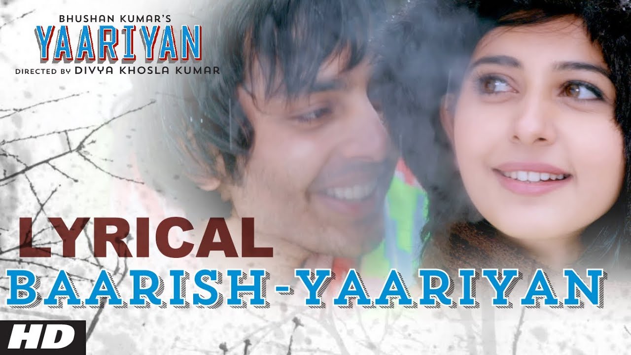 BAARISH LYRICS - Yaariyan Song (Is Dard-e-Dil Ki Sifarish)