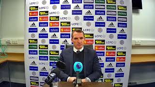 Leicester 1-2 Fulham - Brendan Rodgers - Post-Match Press Conference