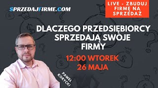 #44 DLACZEGO PRZEDSIĘBIORCY SPRZEDAJĄ SWOJE FIRMY