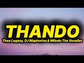 Thee Legacy & DJ Maphorisa - Thando (Remix) [lyrics] ft. Mlindo The Vocalist 