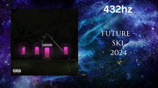 Future - Ski (432hz)