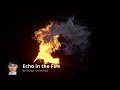Echo in the Fire | by Songs Unlimited