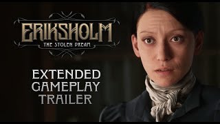 ERIKSHOLM: The Stolen Dream | OFFICIAL NEW EXTENDED GAMEPLAY TRAILER | Nordcurrent Labs