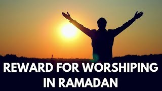 Reward for Worshiping in Ramadan | Mufti Menk