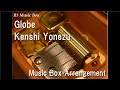 Globe/Kenshi Yonezu [Music Box] (Anime Film 